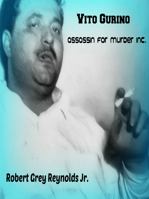 Title details for Vito Gurino Assassin For Murder Inc. by Robert Grey Reynolds, Jr - Wait list